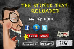 The stupid test:Reloaded